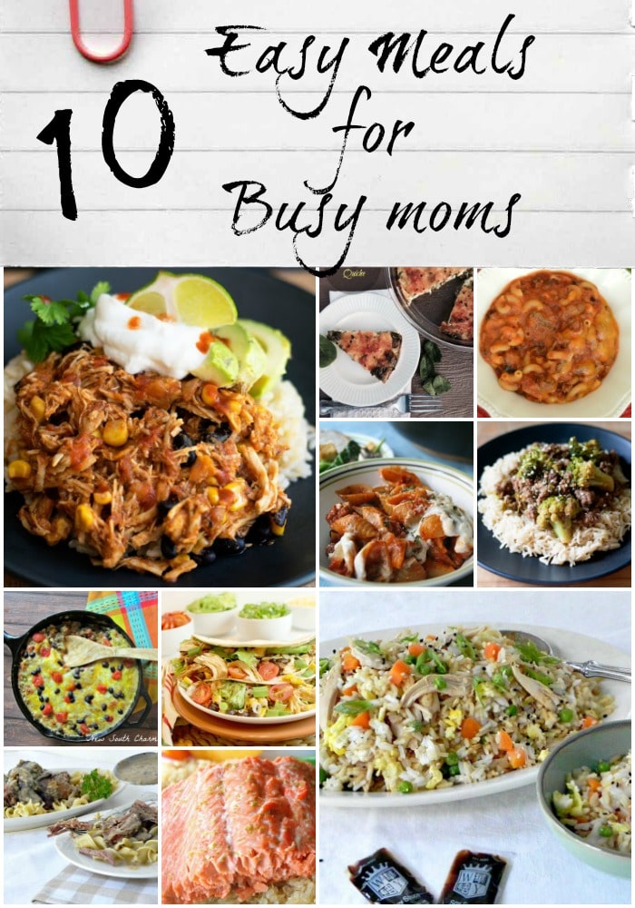 10 Easy Meals for Busy Moms Each of these recipes is guaranteed to help you feed your family a wholesome, home-cooked meal even on the busiest nights. 