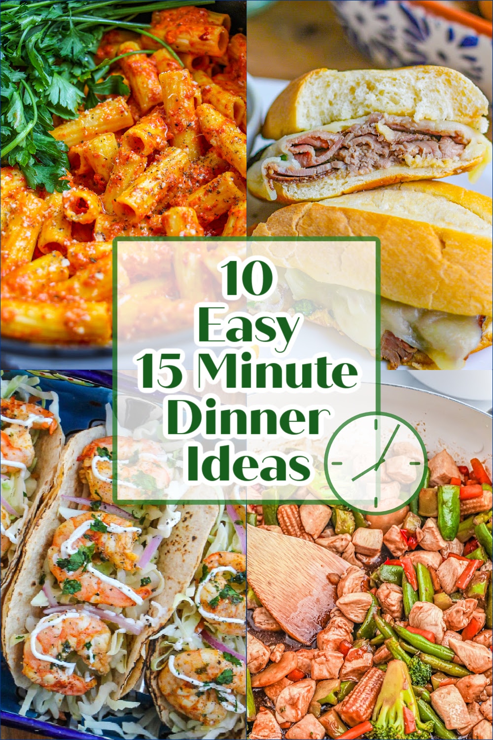 Collage image with the title 10 Easy 15 Minute Dinner Ideas printed over it.